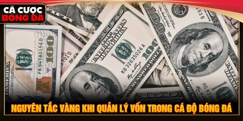 Quản lý vốn hợp lý giúp kiểm soát ngân sách và hạn chế rủi ro khi cá độ bóng đá